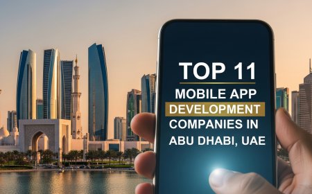 Top 11 Mobile App Development Companies in Abu Dhabi, UAE