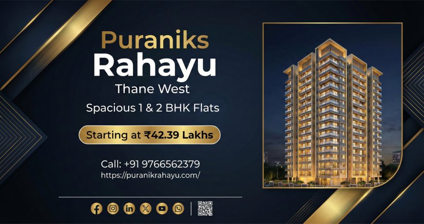 Puraniks Rahayu Thane - Opulent 1 & 2 BHK Ghodbunder Road
