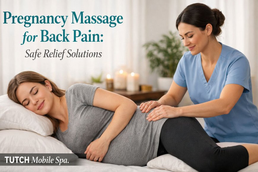 Pregnancy Massage for Back Pain: Safe Relief Solutions