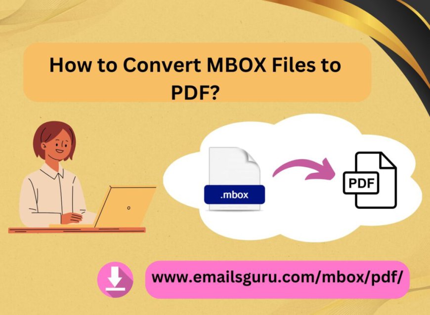 How to Bulk Export MBOX to PDF File Format?