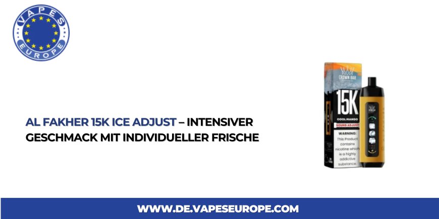 Al Fakher 15K Ice Adjust – Intensiver Geschmack mit individueller Frische