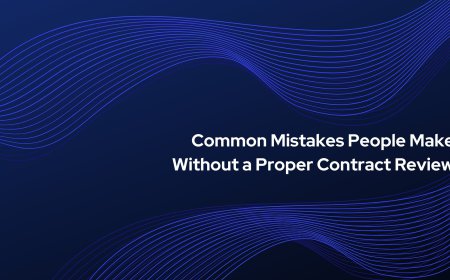 Common Mistakes People Make Without a Proper Contract Review