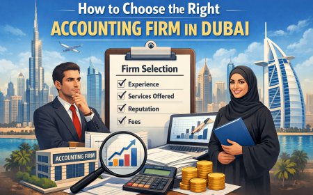 How to Choose the Right Accounting Firm in Dubai