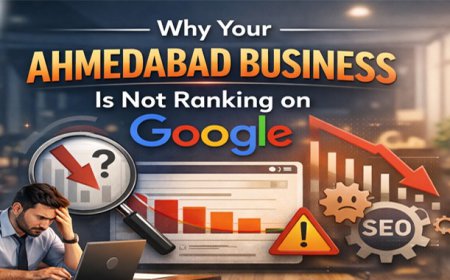 Why Your Ahmedabad Business Is Not Ranking on Google
