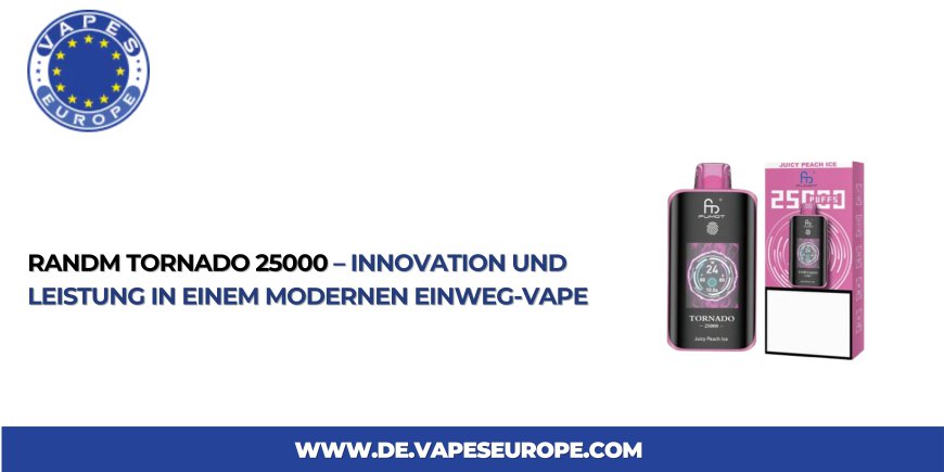 RandM Tornado 25000 – Innovation und Leistung in einem modernen Einweg-Vape