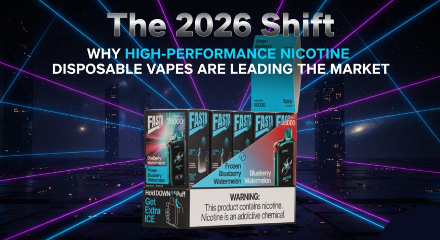 The 2026 Shift: Why High-Performance Nicotine Disposable Vapes are Leading the Market