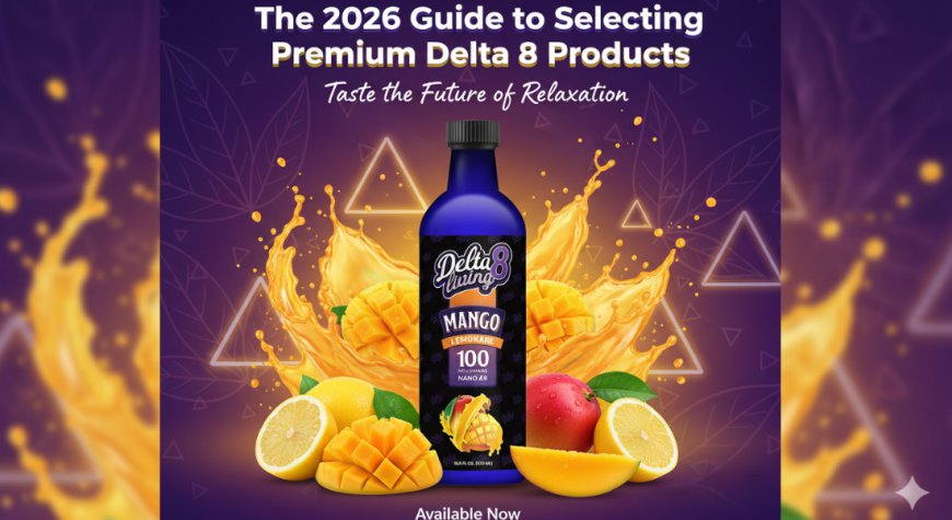 The 2026 Guide to Selecting Premium Delta 8 Products