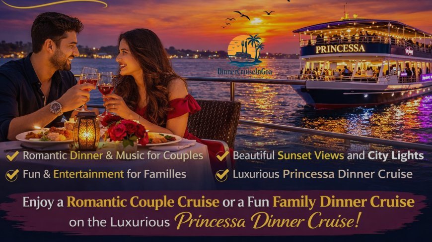 Best Couple Cruise in Goa – A Romantic and Memorable Experience on the Water