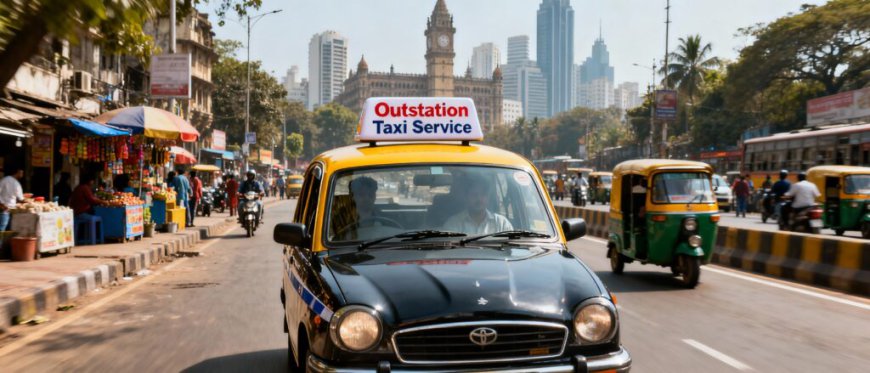 Reliable Outstation Cab Service in Mumbai: Your Hassle-Free Travel Companion