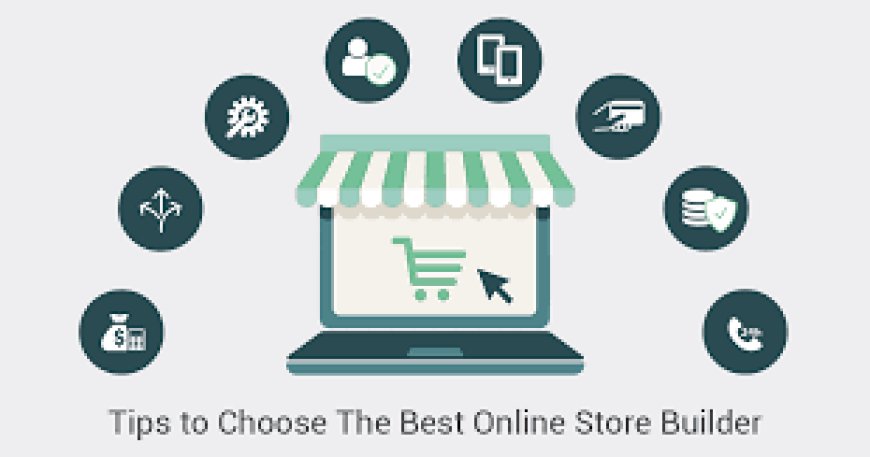 How to Choose the Right Online Store Builder for Your Business