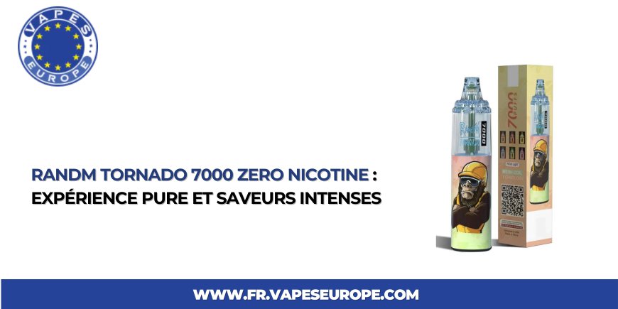RandM Tornado 7000 Zero Nicotine : Expérience Pure et Saveurs Intenses