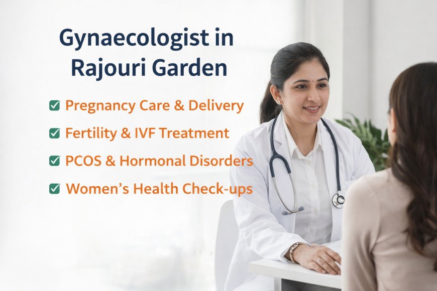 gynaecologist in Rajouri Garden