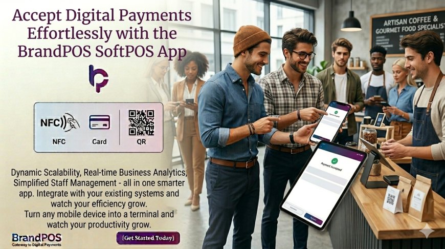 Accept Digital Payments Effortlessly with the BrandPOS SoftPOS App