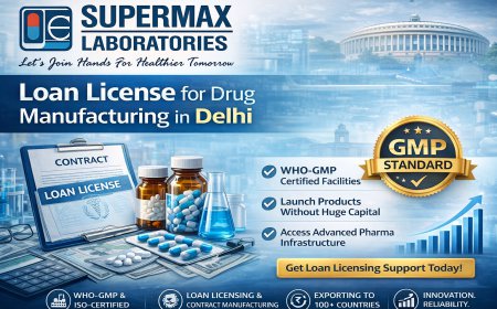 Loan License for Drug Manufacturing in Delhi & Pharmaceutical Export Excellence
