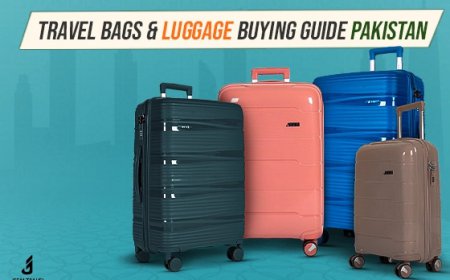 Travel Bags & Luggage Buying Guide Pakistan