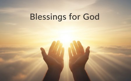 Blessings for God