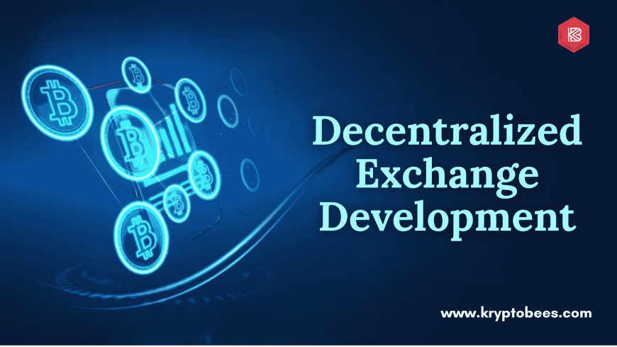What Makes Decentralized Exchange Development Essential for Modern Crypto Trading?