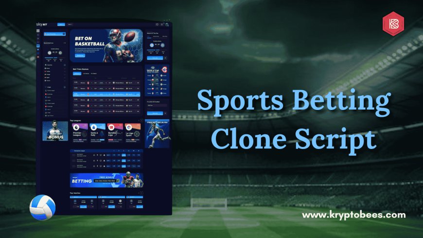 What Are the Key Features of a Sports Betting Clone Script?