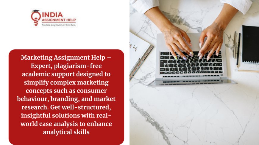 How Marketing Assignment Help Services Can Benefit Indian Students?