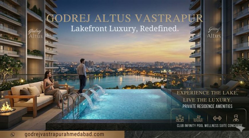 Godrej Altus Vastrapur Ahmedabad : Book Premium and Luxury Homes