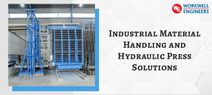 Industrial Material Handling and Hydraulic Press Solutions