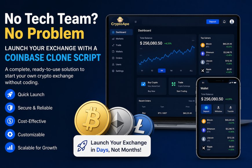 No Tech Team? No Problem — Launch Your Exchange with a Coinbase Clone Script