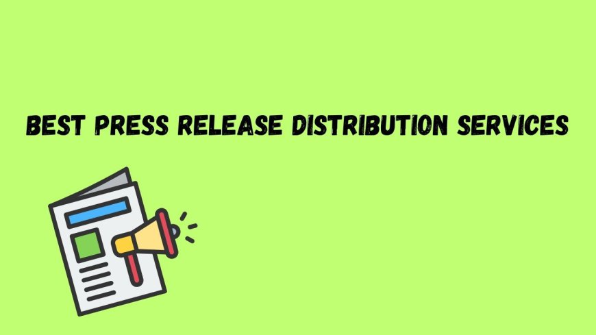 Best Press Release Distribution Services to Boost SEO AIPoweredWire