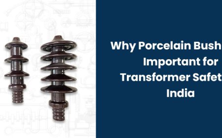 Why Porcelain Bushing Is Important for Transformer Safety in India