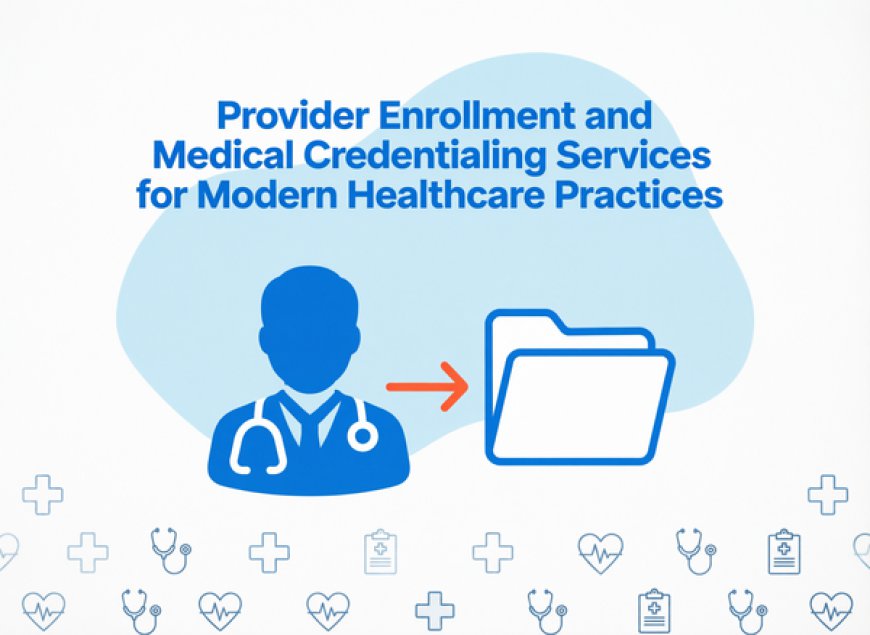 Provider Enrollment and Credentialing Services Guide