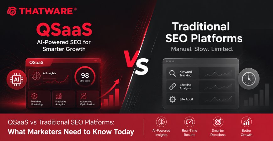 QSaaS vs Traditional SEO Platforms: What Marketers Need to Know Today