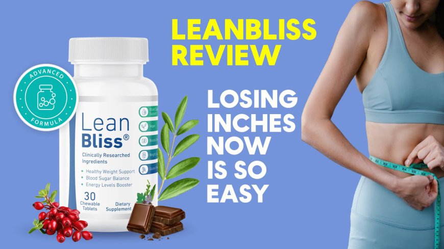 LeanBliss Reviews USA – Weight & Blood Sugar Support