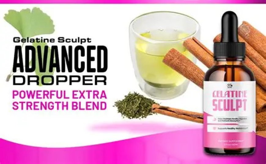 Gelatine Sculpt Reviews USA – Natural Fat Loss Support