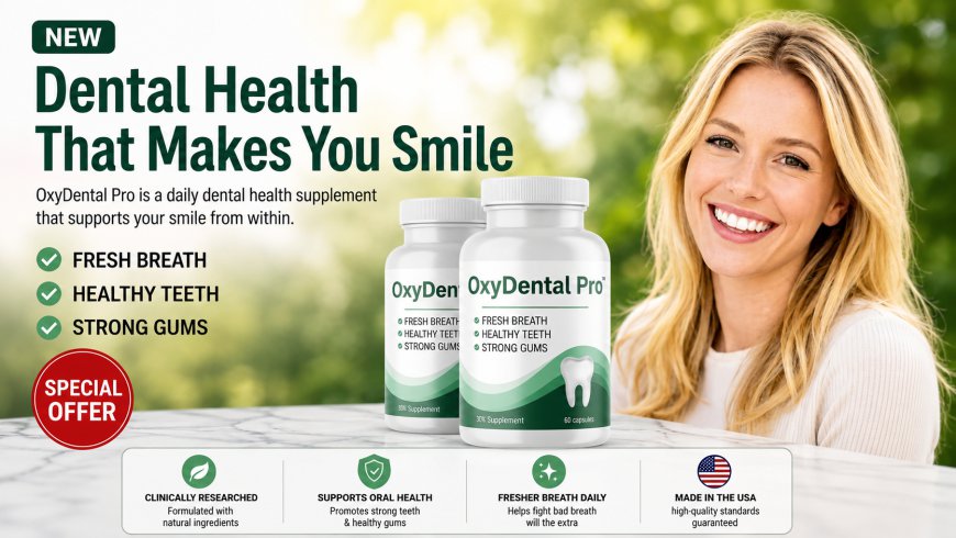 OxyDental Pro Review USA – Healthy Teeth & Gums