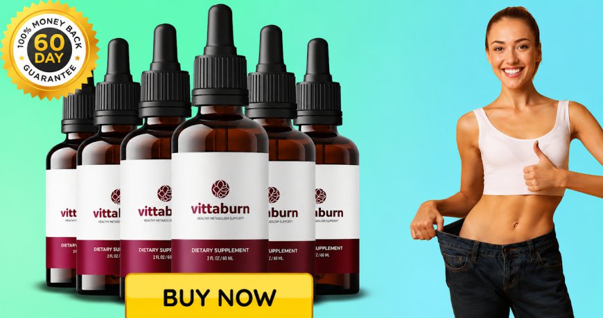 VittaBurn Reviews USA: Natural Weight Loss & Metabolism Support Formula