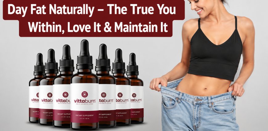 VittaBurn Reviews USA: Natural Weight Loss Support for Healthy Fat Burning