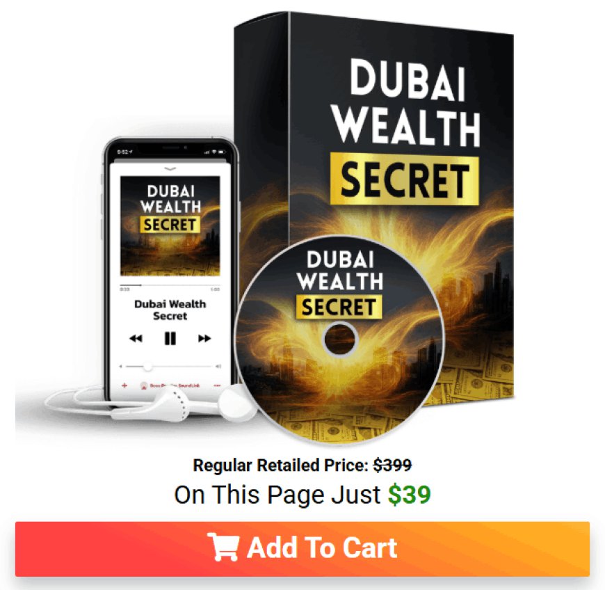 Dubai Wealth Secret Review: Wealth Audio Program