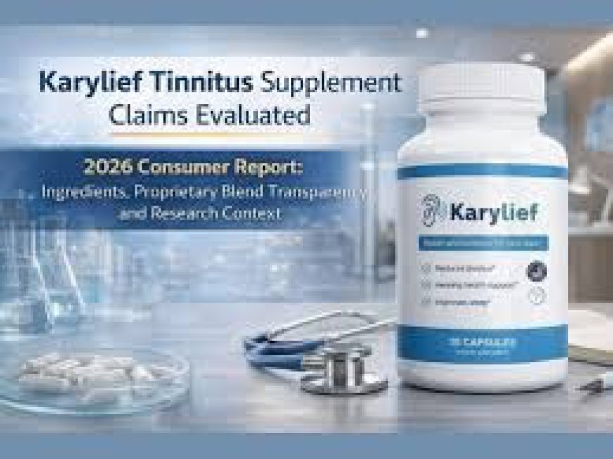 Karylief Supplement Review : Natural Support for Tinnitus & Ear Health