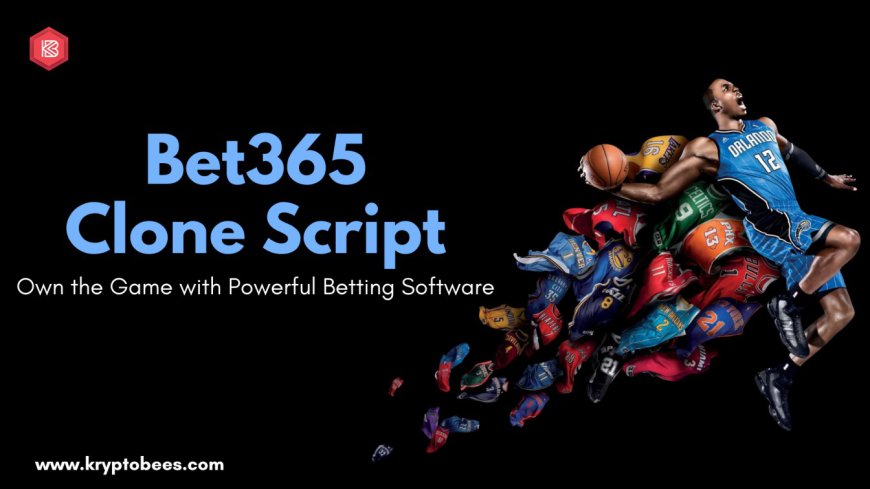 How Can a Bet365 Clone Script Help You Compete With Leading Betting Brands?