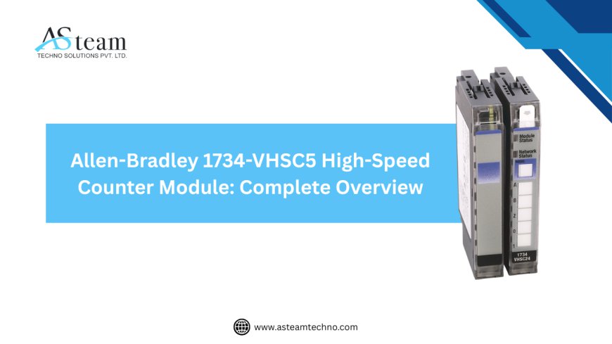 Allen-Bradley 1734-VHSC5 High-Speed Counter Module: Complete Overview
