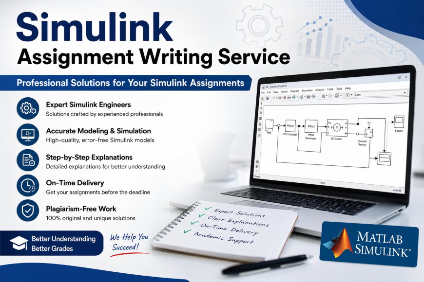 Simulink Assignment Help: A Smart Solution for Students Facing Technical Challenges