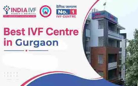 IVF in Gurgaon: How to Select the Best IVF Clinic for Successful Fertility Treatment