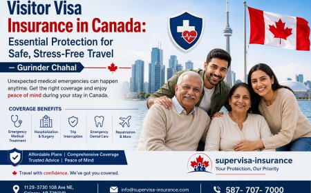 Visitor Visa Insurance in Canada: Essential Protection for Safe, Stress-Free Travel – Gurinder Chahal
