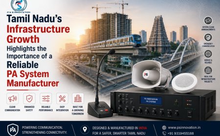 Tamil Nadu’s Infrastructure Growth Highlights the Importance of a Reliable PA System Manufacturer