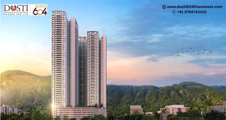 Dosti 604 Thane - Experience The Splendor At Wagle Estate