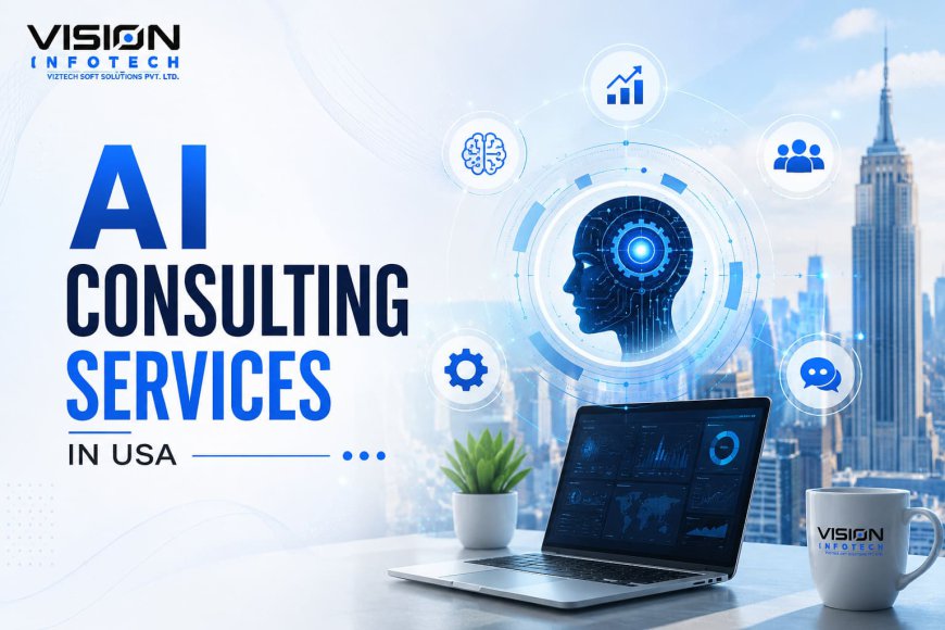 How AI Consulting Services Simplify AI Integration for Growing Companies | Vision Infotech