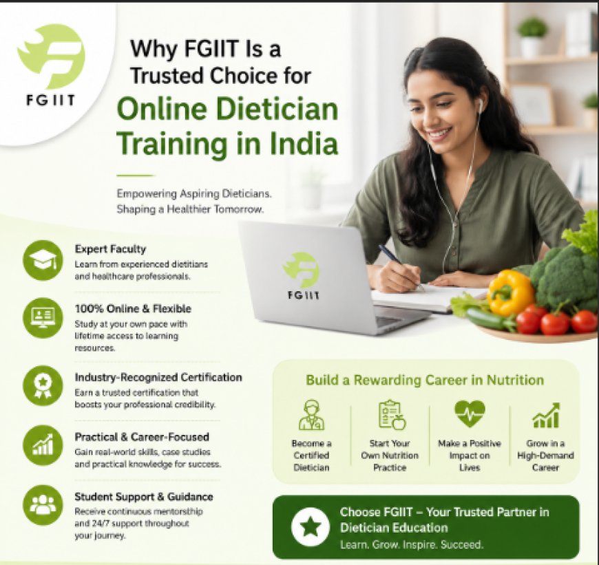 Why FGIIT Is a Trusted Choice for Online Dietician Training in India