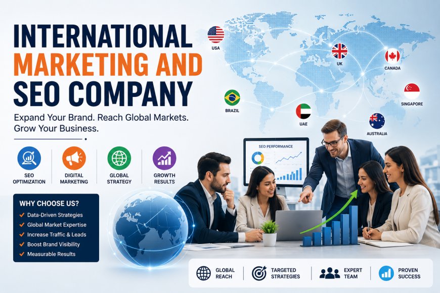 International Marketing and SEO Company | Driving Global Business Growth Through Digital Marketing