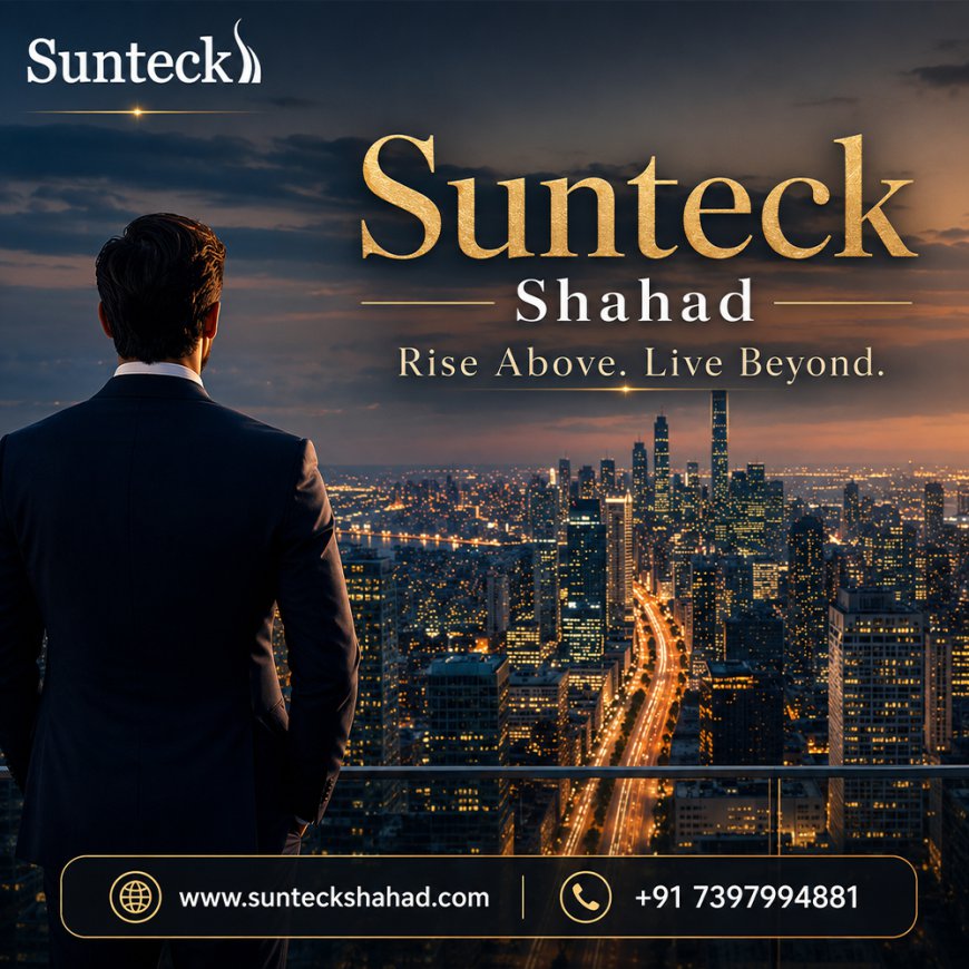 Sunteck Shahad - Enter The World Of Aristocratic Living