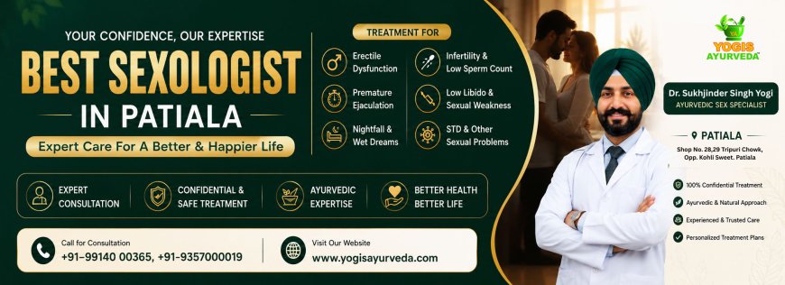 Best Sexologist in Patiala – Expert Treatment for Male & Female Sexual Health Problems