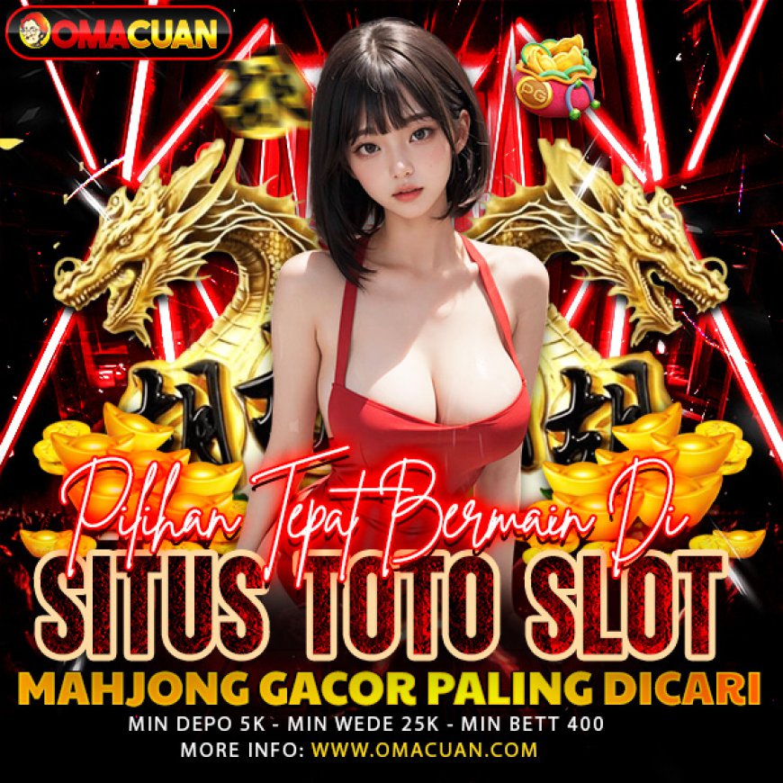 Situs Toto Slot OMACUAN Anti Lag dengan Game Terlengkap
